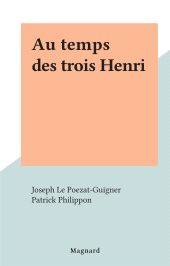 E-book, Au temps des trois Henri, Magnard (réédition numérique FeniXX)