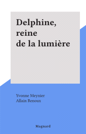 E-book, Delphine, reine de la lumière, Magnard (réédition numérique FeniXX)