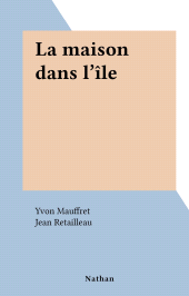 E-book, La maison dans l'île, Nathan (réédition numérique FeniXX)