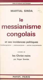 eBook, Le messianisme congolais et ses incidences politiques : kimbanguisme, matsouanisme, autres mouvements : Précédé de Les Christ noirs par Roger Bastide, Payot & Rivages (réédition numérique FeniXX)