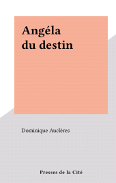 E-book, Angéla du destin, Presses de la Cité (réédition numérique FeniXX)