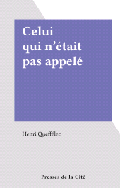 E-book, Celui qui n'était pas appelé, Presses de la Cité (réédition numérique FeniXX)