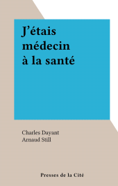 E-book, J'étais médecin à la santé, Presses de la Cité (réédition numérique FeniXX)