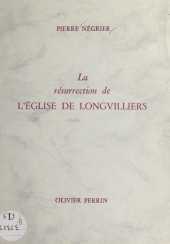 E-book, La résurrection de l'église de Longvilliers, Perrin (réédition numérique FeniXX)
