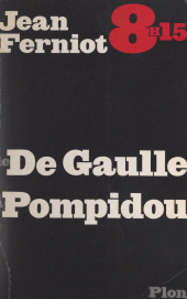 E-book, 8 h 15, de De Gaulle à Pompidou, Plon (réédition numérique FeniXX)