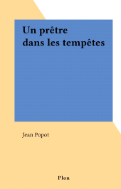 E-book, Un prêtre dans les tempêtes, Plon (réédition numérique FeniXX)