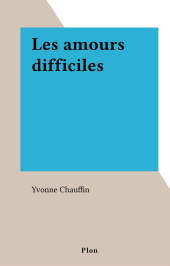 E-book, Les amours difficiles, Plon (réédition numérique FeniXX)