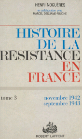 E-book, Histoire de la Résistance en France de 1940 à 1945 (3) : Et du Nord au Midi : novembre 1942-septembre 1943, Robert Laffont (réédition numérique FeniXX)