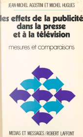 E-book, Les effets de la publicité dans la presse et la télévision : Mesures et comparaisons, Robert Laffont (réédition numérique FeniXX)