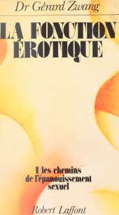 E-book, La fonction érotique (1) : Les chemins de l'épanouissement sexuel, Robert Laffont (réédition numérique FeniXX)