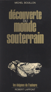 E-book, Découverte du monde souterrain, Robert Laffont (réédition numérique FeniXX)