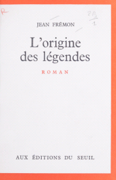 E-book, L'origine des légendes, Seuil (réédition numérique FeniXX)