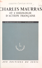 E-book, Charles Maurras et l'idéologie d'Action Française : Étude sociologique d'une pensée de droite, Seuil (réédition numérique FeniXX)