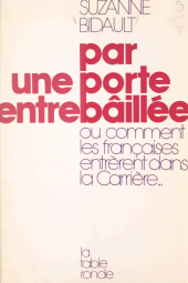 E-book, Par une porte entrebâillée : Ou Comment les Françaises entrèrent dans la Carrière, La Table Ronde (réédition numérique FeniXX)