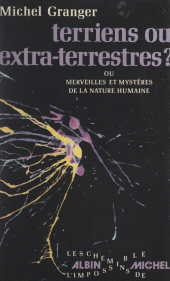 E-book, Terriens ou extra-terrestres ? : Ou Merveilles et mystères de la nature humaine, Albin Michel (réédition numérique FeniXX)