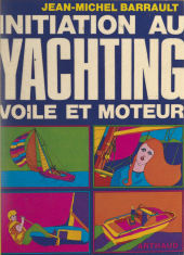 E-book, Initiation au yachting : voile et moteur : Les réponses aux questions que vous vous posez, Arthaud (réédition numérique FeniXX)