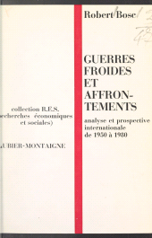E-book, Guerres froides et affrontements de 1950 à 1980 : Analyse et prospective internationale, Aubier (réédition numérique FeniXX)
