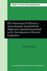 eBook, The Importance of Techmer's 'Internationale Zeitschrift fur Allgemeine Sprachwissenschaft' in the Development of General Linguistics, John Benjamins Publishing Company