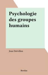 E-book, Psychologie des groupes humains, Bordas (réédition numérique FeniXX)