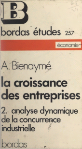 E-book, La croissance des entreprises (2). Analyse dynamique de la concurrence industrielle, Bordas (réédition numérique FeniXX)