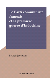 eBook, Le Parti communiste français et la première guerre d'Indochine, La Découverte (réédition numérique FeniXX)