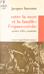 eBook, Entre la mort et la famille, l'espace-crèche : Ou Histoire des tribulations d'un psychanalyste dans des crèches départementales et de ce qu'il put y entendre de la misère du salariat et de l'enfant pris dans l'étau du règne de la nécessité, La Découverte (réédition numérique FeniXX)