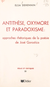 E-book, Antithèse, oxymore et paradoxisme : Approches rhétoriques de la poésie de José Gorostiza, Didier (réédition numérique FeniXX)