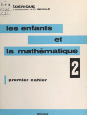 E-book, Les enfants et la mathématique (2) : Premier cahier, Didier (réédition numérique FeniXX)