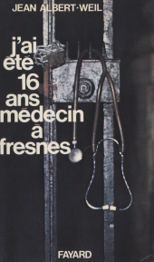 eBook, J'ai été seize ans médecin à Fresnes, Fayard (réédition numérique FeniXX)