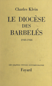 eBook, Le diocèse des barbelés : 1940-1944, Fayard (réédition numérique FeniXX)