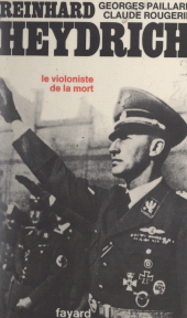 eBook, Reinhard Heydrich, protecteur de Bohême et Moravie : Le violoniste de la mort, Fayard (réédition numérique FeniXX)