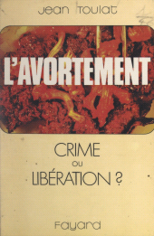 eBook, L'avortement : Crime ou libération ?, Fayard (réédition numérique FeniXX)