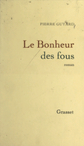E-book, Le bonheur des fous, Grasset (réédition numérique FeniXX)