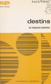 E-book, Destins, de François Mauriac, Hachette (réédition numérique FeniXX)