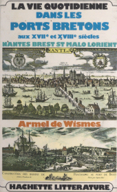 E-book, La vie quotidienne dans les ports bretons aux XVIIe et XVIIIe siècles : Nantes, Brest, Saint-Malo, Lorient, Hachette (réédition numérique FeniXX)