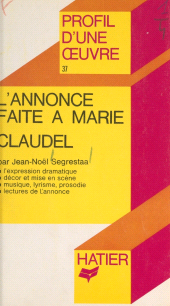 E-book, L'annonce faite à Marie, Claudel : Analyse critique, Hatier (réédition numérique FeniXX)