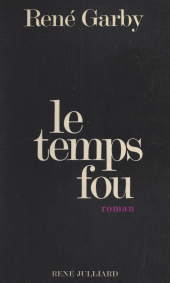 E-book, Le temps fou, Julliard (réédition numérique FeniXX)