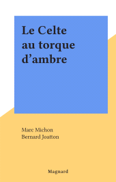 E-book, Le Celte au torque d'ambre, Magnard (réédition numérique FeniXX)