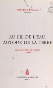 E-book, Au fil de l'eau, autour de la terre : 51 illustrations de l'auteur, 1 carte, Mazarine (réédition numérique FeniXX)