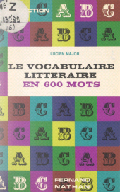 eBook, Le vocabulaire littéraire en 600 mots : Dictionnaire pour l'étude et l'explication des textes littéraires, Nathan (réédition numérique FeniXX)