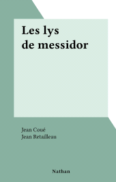 eBook, Les lys de messidor, Nathan (réédition numérique FeniXX)