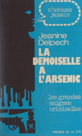 E-book, La demoiselle à l'arsenic : Les grandes énigmes criminelles, Presses de la Cité (réédition numérique FeniXX)