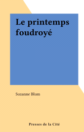 E-book, Le printemps foudroyé, Presses de la Cité (réédition numérique FeniXX)