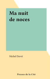 E-book, Ma nuit de noces, Presses de la Cité (réédition numérique FeniXX)