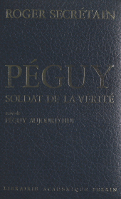 E-book, Péguy, soldat de la vérité : Suivi de Péguy aujourd'hui, Perrin (réédition numérique FeniXX)