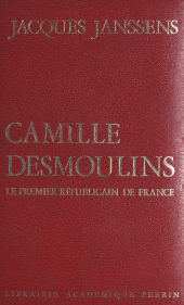 E-book, Camille Desmoulins : Le premier républicain de France, Perrin (réédition numérique FeniXX)