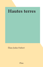 E-book, Hautes terres, Plon (réédition numérique FeniXX)