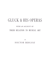 eBook, Gluck and His Operas : with an Account of Their Relation to Musical Art, Praeger Publisher