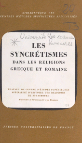 E-book, Les syncrétismes dans les religions grecque et romaine : Colloque de Strasbourg, 9-11 juin 1971, Presses universitaires de France (réédition numérique FeniXX)
