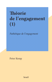 E-book, Théorie de l'engagement (1) : Pathétique de l'engagement, Seuil (réédition numérique FeniXX)